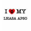 I LOVE MY LHASA APSO t-shirts