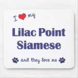 I Love My Lilac Point Siamese (Multiple Cats) Mouse Pads