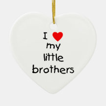 I Love My Little Brothers Christmas Tree Ornaments