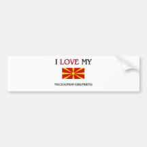 I Love My Macedonian Girlfriend Bumper Stickers
