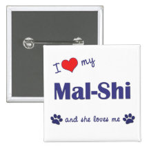 I Love My Mal-Shi (Female Dog) Pinback Buttons