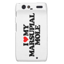 I LOVE MY MARSUPIAL MOLE MOTOROLA DROID RAZR CASES