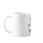 I Love My Math Teacher Mugs