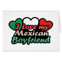 I Love My Mexican Boyfriend Greeting Cards
