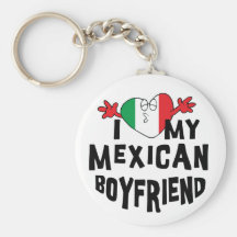 I Love My Mexican Boyfriend Keychains