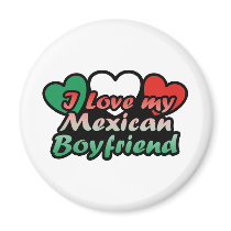 I Love My Mexican Boyfriend Magnet