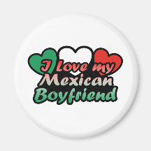 I Love My Mexican Boyfriend Magnet