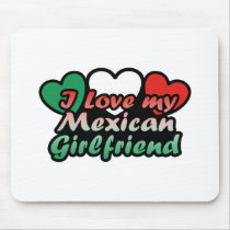 I Love My Mexican Girlfriend Mousepad