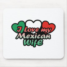 I Love My Mexican Wife Mouse Pads