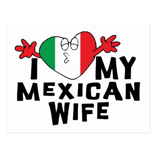 I Love My Mexican Wife Postcard Zazzle picture