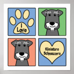 I Love My Miniature Schnauzer Posters