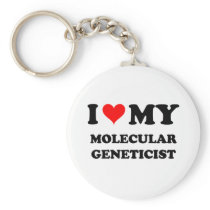 I Love My Molecular Geneticist Key Chains