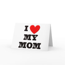 I Love My Mom Cards