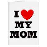 I Love My Mom Cards
