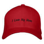 I Love My Mom Embroidered Hat