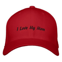 I Love My Mom Embroidered Hat