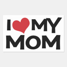 I Love My Mom Mother's Day Rectangle Sticker