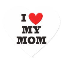 I Love My Mom Sticker