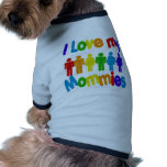 I Love my Mommies Dog Tee Shirt
