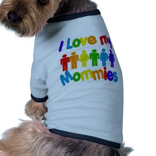 I Love my Mommies Dog Tee Shirt