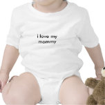 i love my mommy baby bodysuit