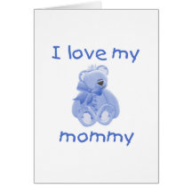 I love my mommy (blue bear) greeting cards