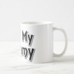 I Love My Mommy Coffee Mugs