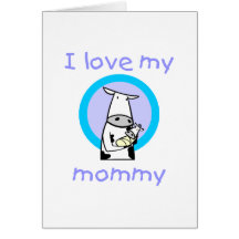 I love my mommy (cow) greeting cards