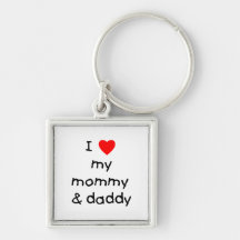 I Love My Mommy & Daddy Keychains