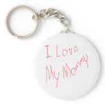 I Love My Mommy! Keychain