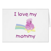 I love my mommy (pink bear w/ star) greeting cards
