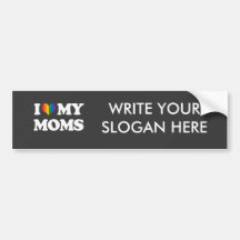 I LOVE MY MOMS - BUMPER STICKER