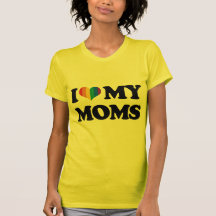 I LOVE MY MOMS SHIRTS