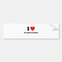 I love My Moneylender Bumper Stickers