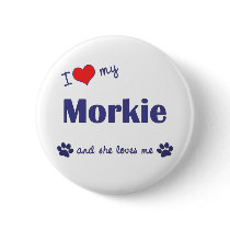 I Love My Morkie (Female Dog) Button