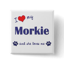 I Love My Morkie (Female Dog) Pinback Button