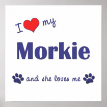 I Love My Morkie (Female Dog) Poster Print