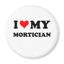 I Love My Mortician Fridge Magnets