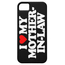 I LOVE MY MOTHER-IN-LAW iPhone 5 COVERS