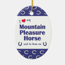 I Love My Mountain Pleasure Horse (Male Horse) Ornaments