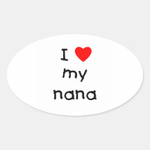 I love my nana oval stickers