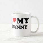 I Love My Nanny Mugs