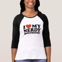 I Love My Nerdy Boyfriend T Shirts