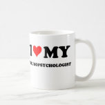 I Love My Neuropsychologist Coffee Mug