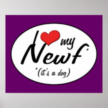 I Love My Newf (It's a Dog) Print