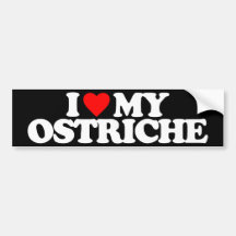 I LOVE MY OSTRICH BUMPER STICKER