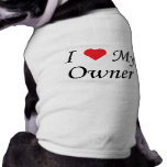 I Love My Owner Dog Clothing