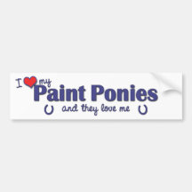 I Love My Paint Ponies (Multiple Ponies) Bumper Sticker
