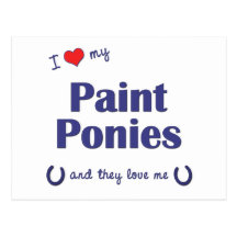 I Love My Paint Ponies (Multiple Ponies) Postcards