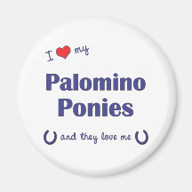 I Love My Palomino Ponies (Multiple Ponies) Magnet